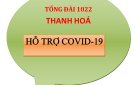 Tổng đài 1022 Thanh Hóa: tiếp nhận, xử lý và trả lời thông tin, yêu cầu hỗ trợ, cung cấp thông tin cho tổ chức, cá nhân về các vấn đề liên quan đến công tác phòng, chống dịch COVID-19 trên địa bàn tỉnh Thanh Hóa.